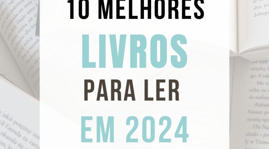 10 MELHORES LIVROS PARA LER EM 2024